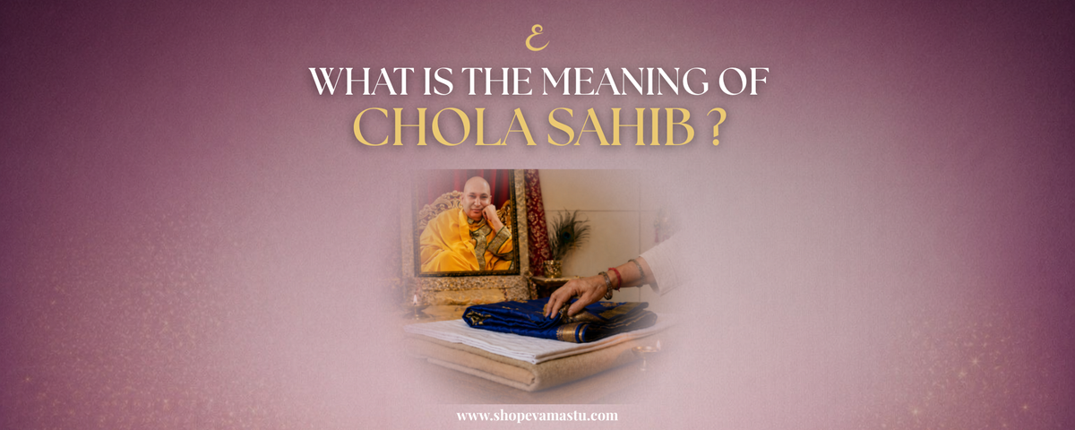 What Is the Meaning of Chola Sahib? | Guru Ji Chola Sahib Online |